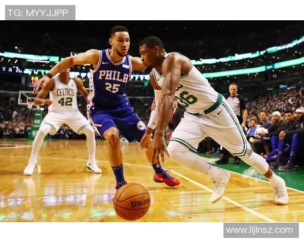 NBA凯尔特人对阵76人精彩直播全程回顾与赛后分析 NBA凯尔特人对阵76人精彩直播全程回顾与赛后分析